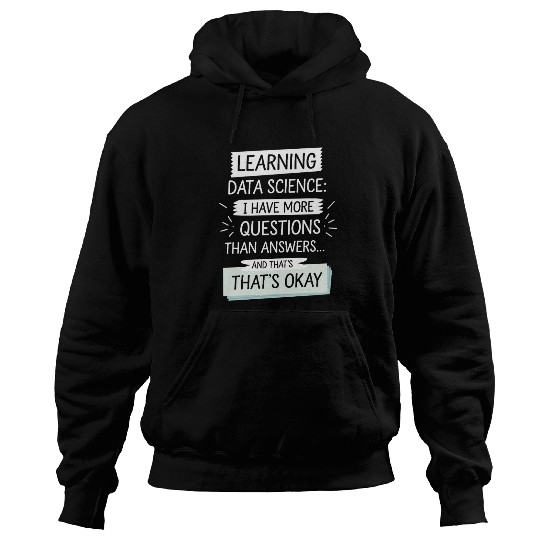 Learning Data Science: Questions And Answers Hoodies
