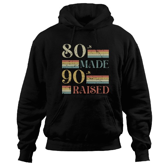 Classic 80's Made 90's Raised old vintage retro Hoodies