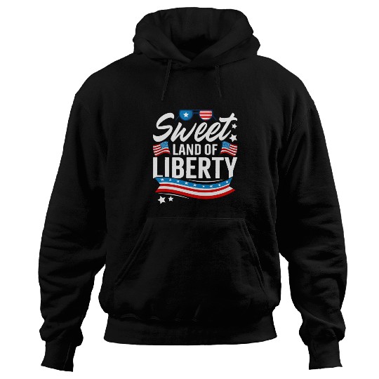 Sweet Land of Liberty Independence day Hoodies