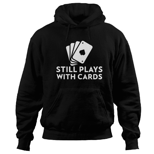 Still Plays with Cards Cool Poker Hoodies