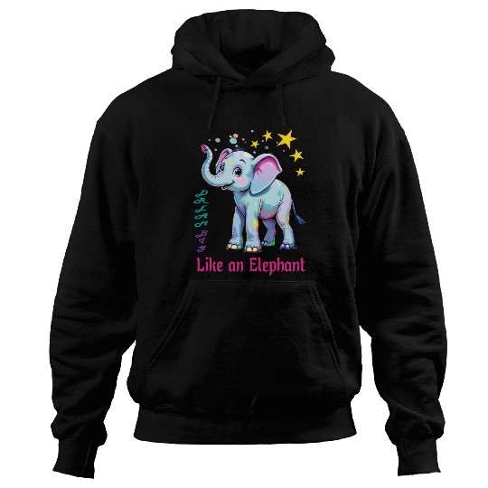 Dream Big Like an Elephant Hoodies