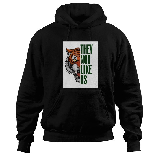 Fearless Tiger - They Not Like Us Hoodies