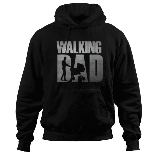 The Walking Dad – Funny Gift for Hardwork Dads Hoodies