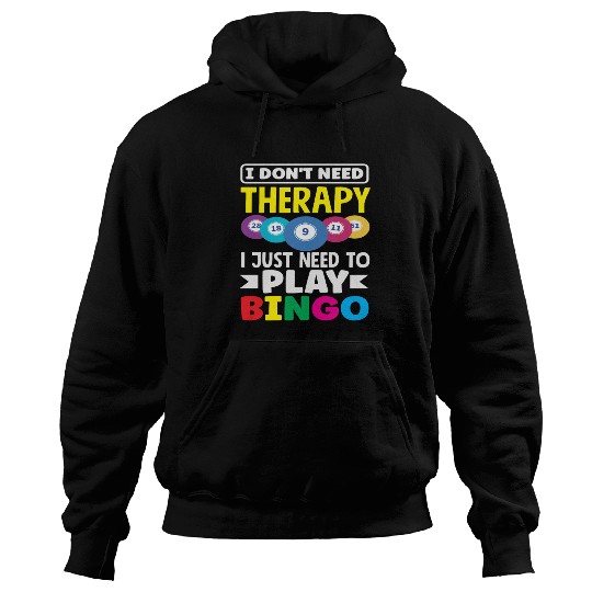 Bingo Player I Don't Need Therapy Fun Hoodies