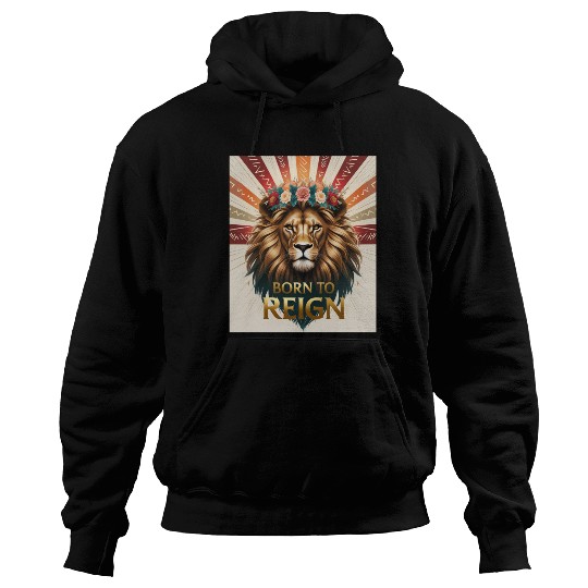 Born to Reign Lion Hoodies Bold Royal Jungle King