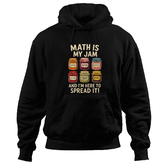 Math Is My Jam – And I'm Here To Spread It! Hoodies
