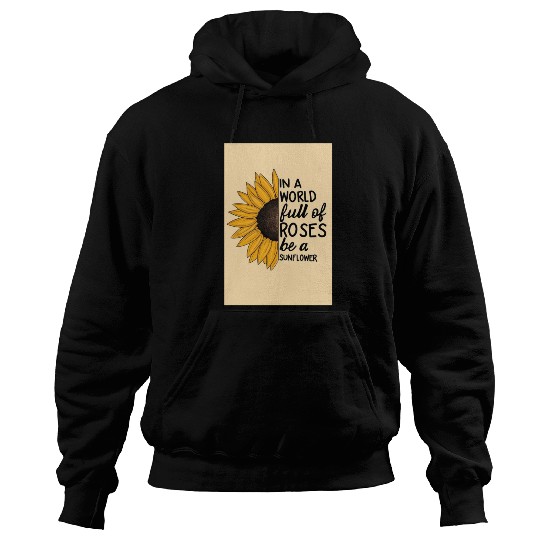 Sunflower and Roses Inspirational Quote Hoodies
