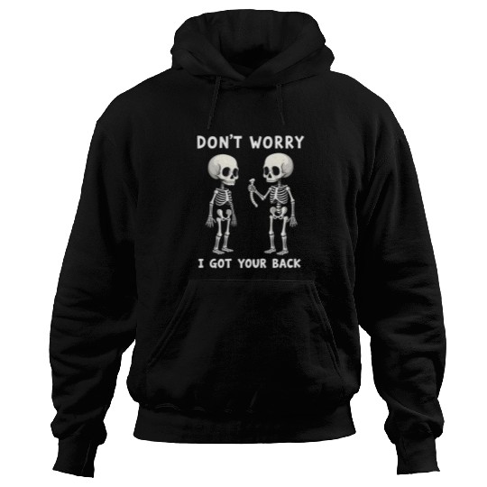 Don't Worry I Got Your Back Skeleton  Hoodies