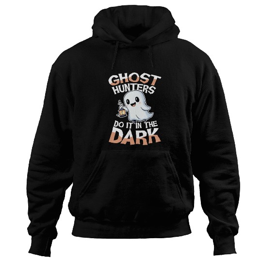Ghost Hunters Do It In The Dark Cute Ghost Hoodies