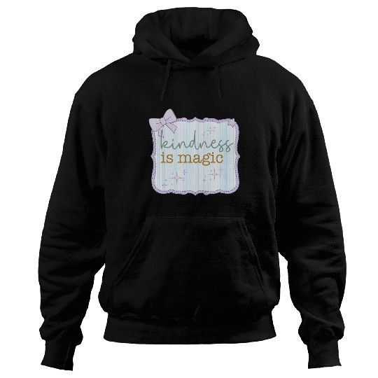 Kindness Is Magic Inspirational Design Hoodies