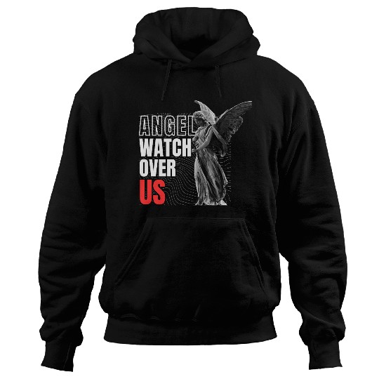 Angel Statue with Watch Over US Message Hoodies