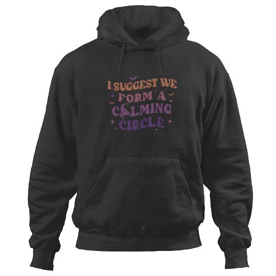 Hocus Pocus I Suggest We Form A Calming Circle Hoodies, Sanderson Sisters Disney Witches Hoodies