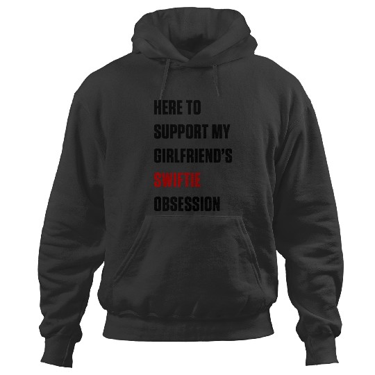 Discover Here To Support My Girlfriend'Ss taylor version Obsession Shirt Eras Tour Boyfriend Outfit 655 Hoodies