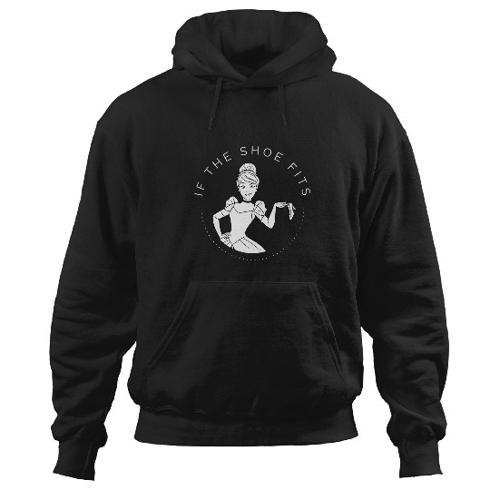 Discover Disney Cinde If The Shoe Fits Hoodies