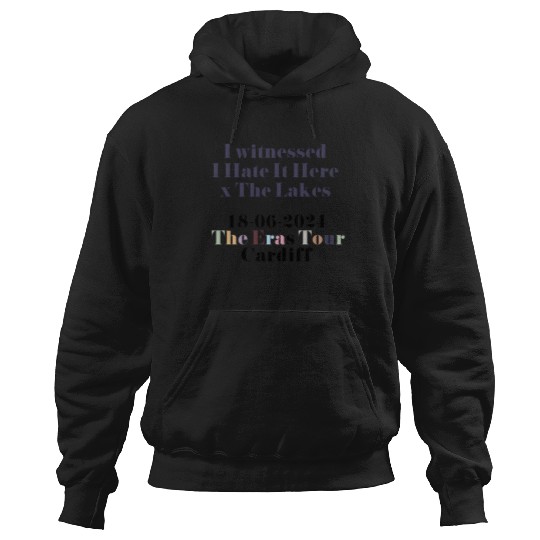 Cardiff Eras Tour Surprise Songs I Hate It Here X The Lakes Hoodies