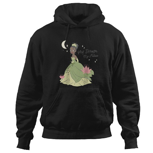 Disneyss The Princess And The Frog Tiana My Dream My Future Hoodies