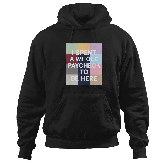 Discover Taylor - Paycheck Spent 5051 Hoodies