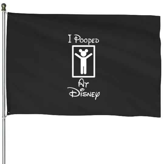 I Pooped At Disney House Flags, Disney Family House Flags, Disney Vacation House Flags, Disney Trip House Flags