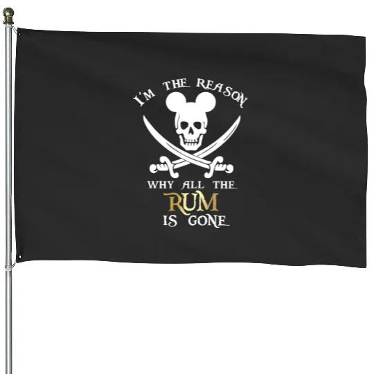 I'm the reason why the Rum is gone House Flags | Disney vacation disney House Flags