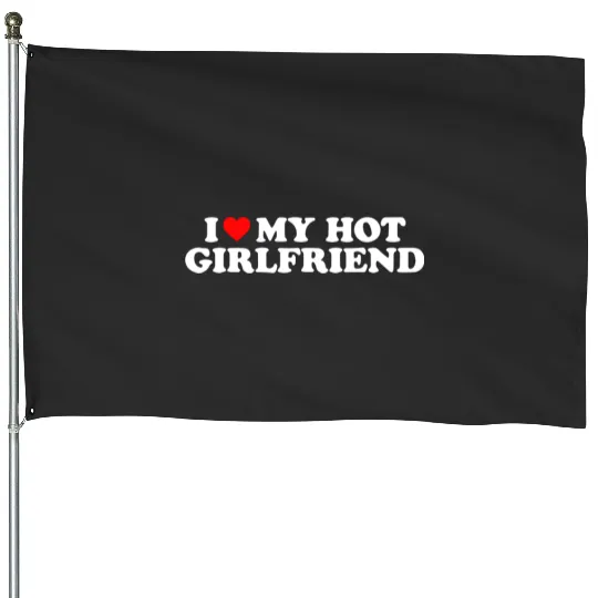 Discover I Love My Hot Girlfriend I Heart My Hot Girlfriend Pullover House Flags