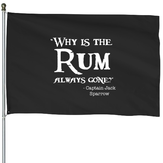 Disney Captain Jack Sparrow Why is the Rum Always House Flags