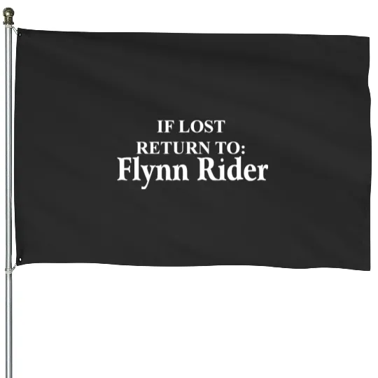 If Lost Return To Flynn Rider , Flynn Rider , Tangled , Uni , If Lost Return To, Rapunzel , Disney Mom House Flags