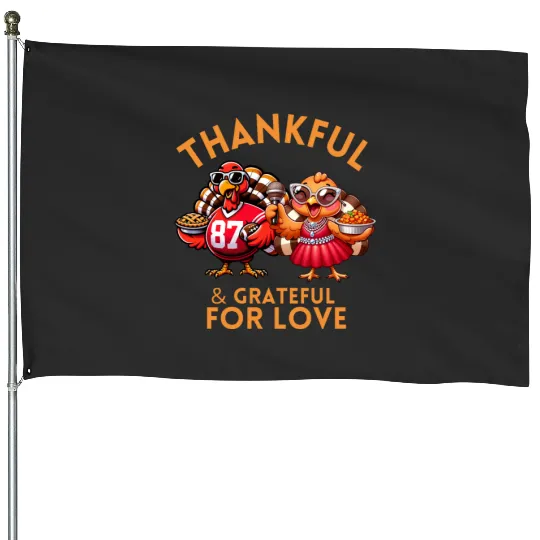 Thankful and Grateful for Love Couples Thanksgiving Design taylorr Swift House Flags