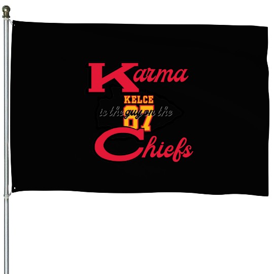 Karma Is The Guy On The Chiefs Taylorr Swift Travis Kelce House Flags