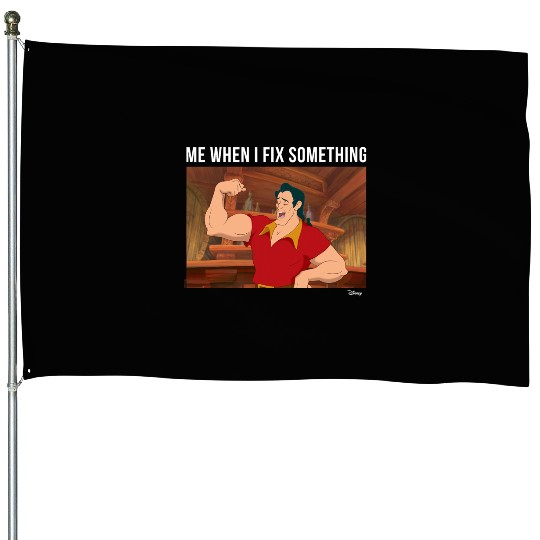 Disney Princess - Gaston When I Fix Something House Flags
