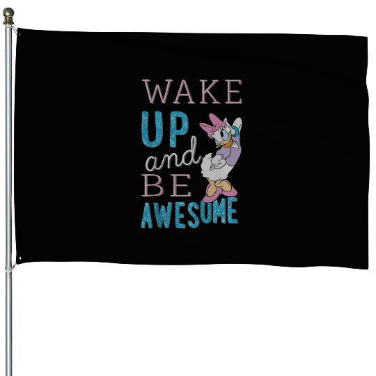 Disneys daisy duck be awesome House Flags