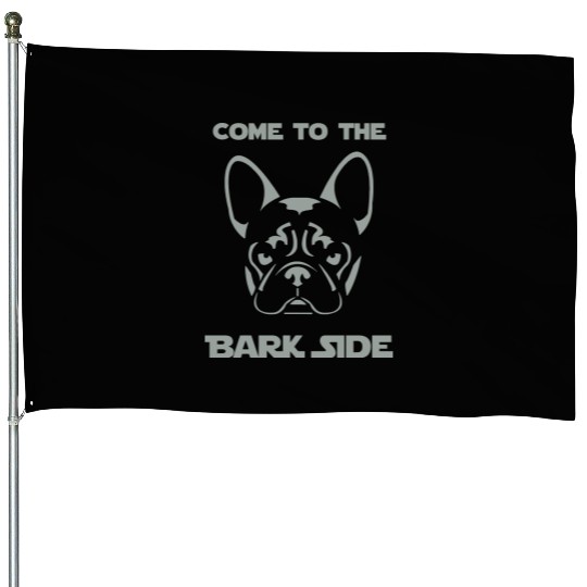 French Bulldog - Come to the Bark Side - Frenchie House Flags