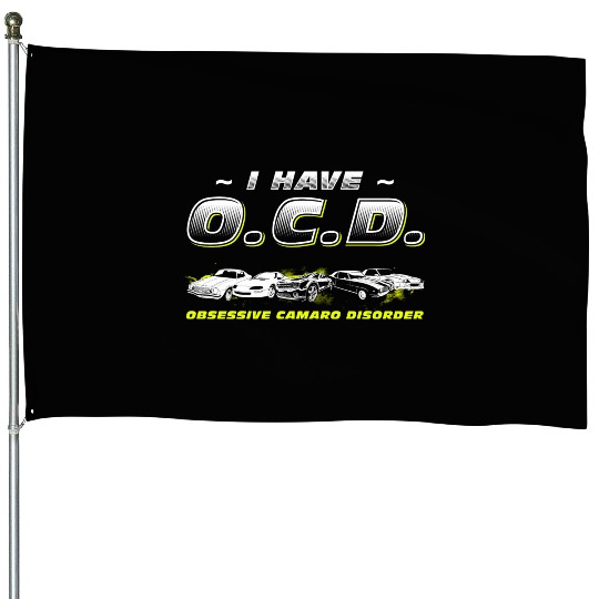 CAMARO - I HAVE O.C.D House Flags