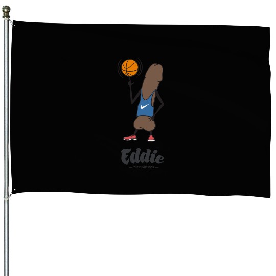 Eddie Funky Dick Basketball House Flags
