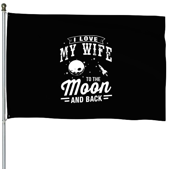 I Love My Wife House Flags