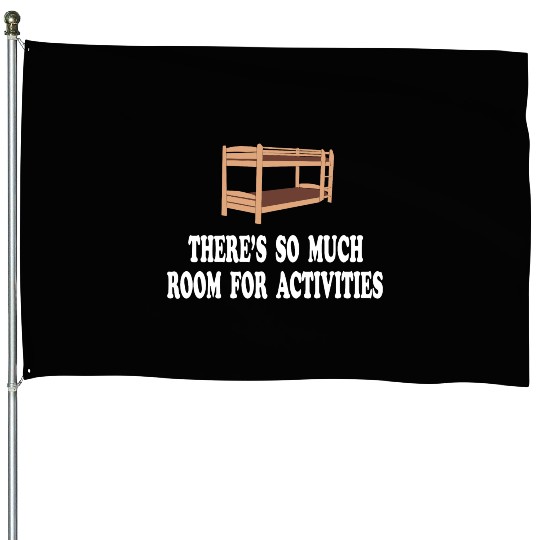There's So Much Room For Activities -Step Brothers House Flags