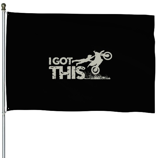 Motocross Dirt Bike I Got This House Flags