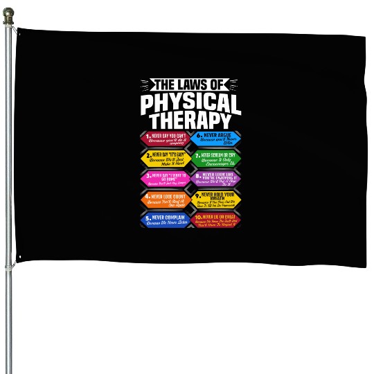 The Laws Of Physical Therapy Awesome Therapist House Flags