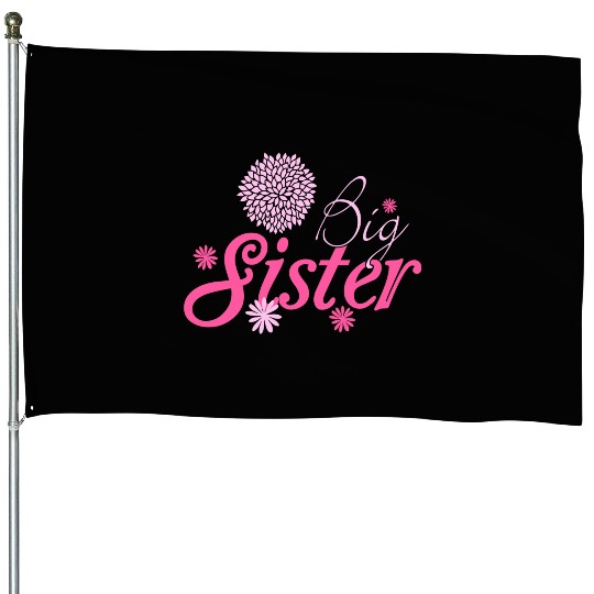 Sister - Big sister House Flags