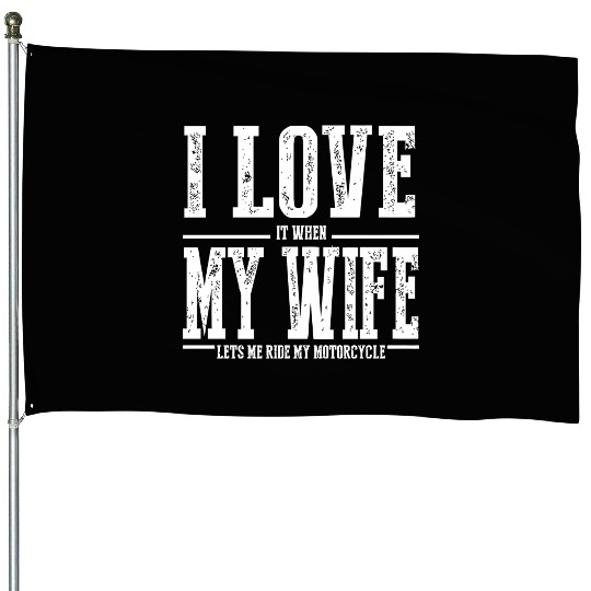 Motorcycle - I Love My Wife Funny Motorcycle House Flags