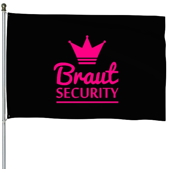 Bride security House Flags