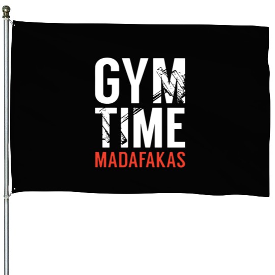 Gym Time Madafakas House Flags