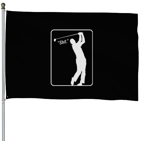 Golf Shot "Shit." House Flags