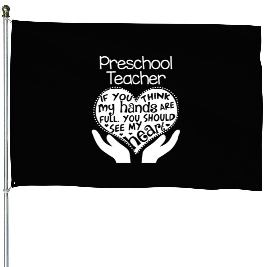 Preschool Teacher Full Heart House Flags