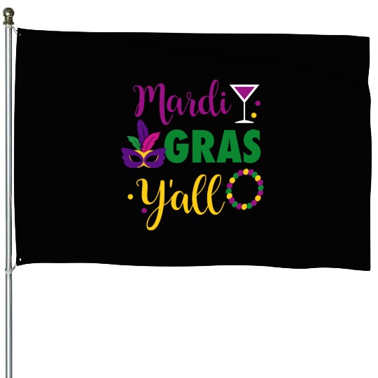 Mardi Grass Y'All House Flags
