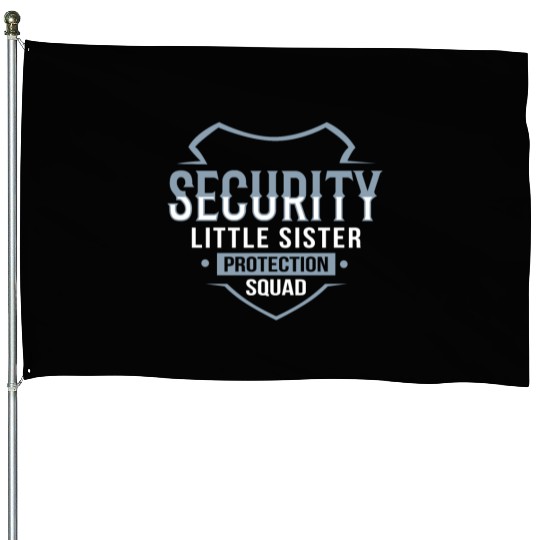 Little Sister Security Protection Big Brother House Flags