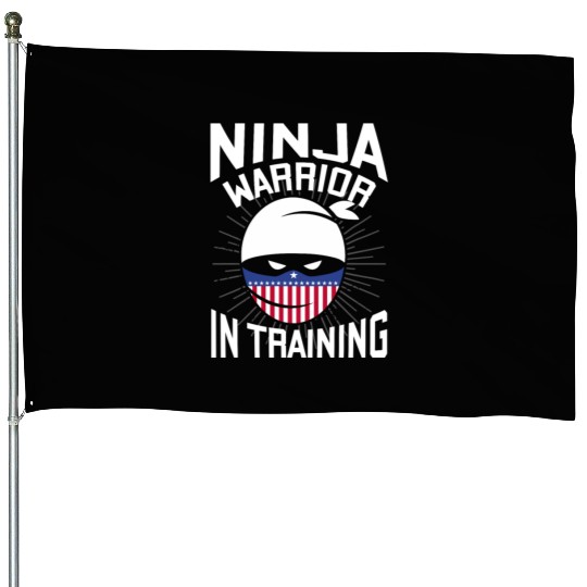 Ninja Warrior in Training - tough fighter House Flags