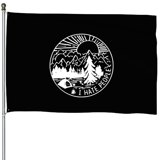 I HATE PEOPLE House Flags