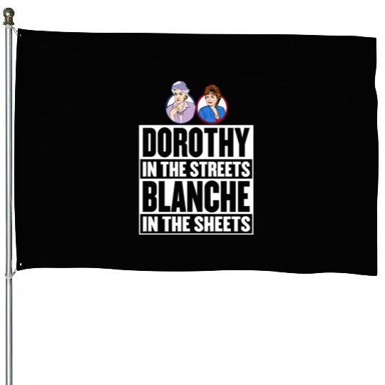 Dorothy in the street blanche in the sheet House Flags