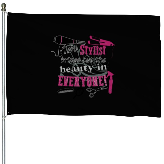 Hair stylist - Beauty in everyone ! House Flags