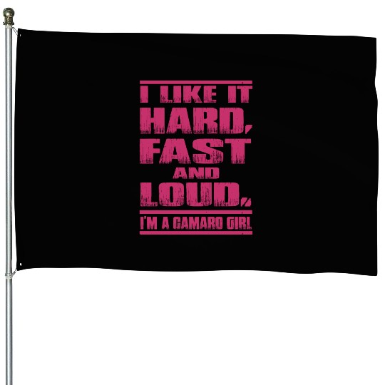 Camaro - Camaro - i lkie it hard, fasr and loud. House Flags